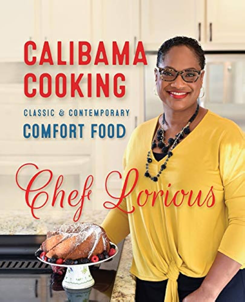 Calibama Cooking: Classic & Contemporary Comfort Food