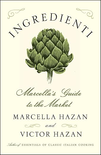 Ingredienti: Marcella’s Guide to the Market