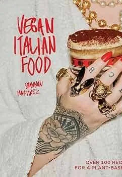 Vegan Italian Food: Over 100 Recipes for a Plant-based Feast