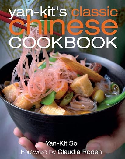 Yan-Kit’s Classic Chinese Cookbook