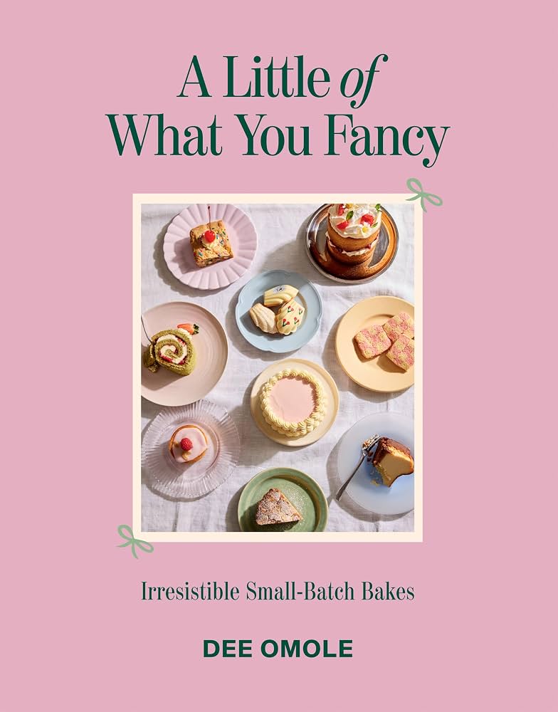A Little of What You Fancy: Irresistible Small-Batch Bakes