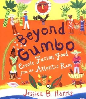 Beyond Gumbo : Creole Fusion Food from the Atlantic Rim