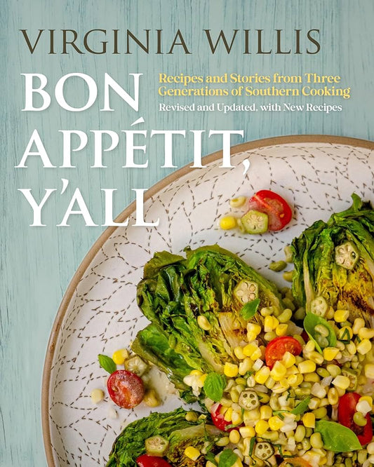 Bon Appetit, Y'all: Recipes and Stories from Three Generations of Southern Cooking