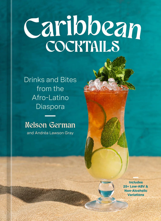 Caribbean Cocktails: Drinks and Bites from the Afro-Latino Diaspora