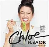 Chloe Flavor: Saucy, Crispy, Spicy, Vegan