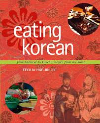 Eating Korean: From Barbecue to Kimchi, Recipes From My Home