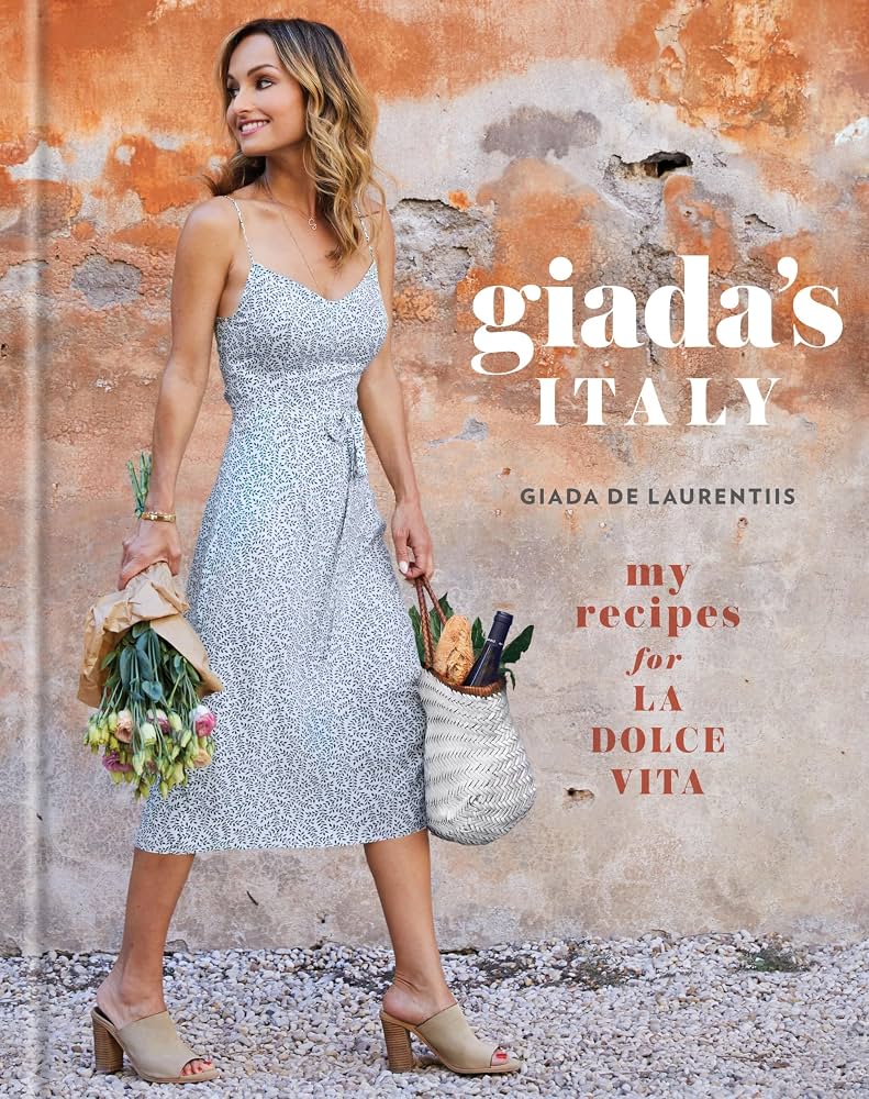 Giada’s Italy: My Recipes for La Dolce Vita