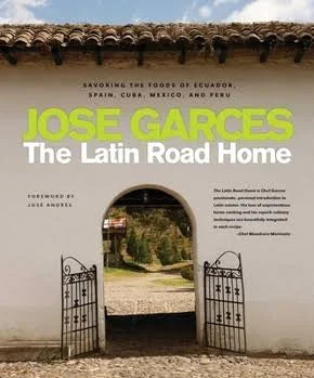 Latin Road Home: Savoring the Foods of Ecuador, Spain, Cuba, Mexico, and Peru