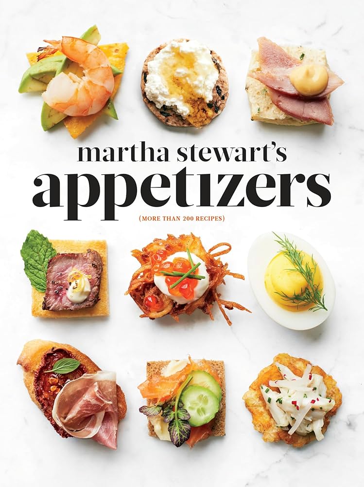 Martha Stewart's Appetizers: 200 Recipes for Dips, Spreads, Snacks, Small Plates, and Other Delicious Hors d'Oeuvres, Plus 30 Cocktails: A Cookbook