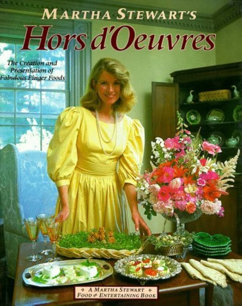 Martha Stewart's Hors D'oeuvres: The Creation and Presentation of Fabulous Finger Food
