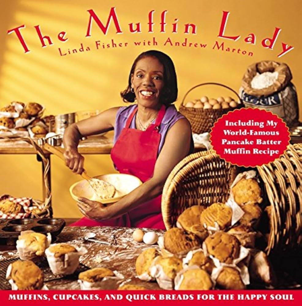 The Muffin Lady: Muffins, Cupcakes, and Quickbreads for the Happy Soul