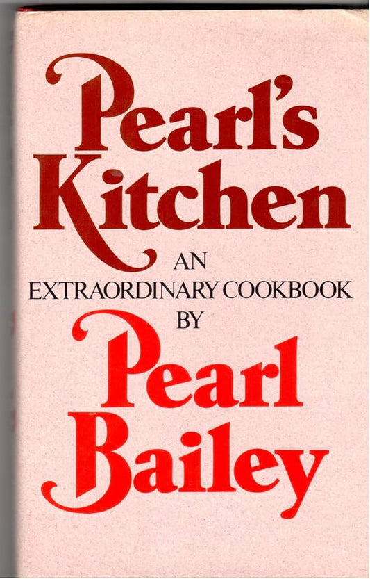 Pearl’s Kitchen: An Extraordinary Cookbook