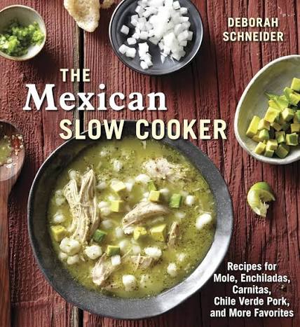 The Mexican Slow Cooker: Recipes for Mole, Enchiladas, Carnitas, Chile Verde Pork, and More Favorites