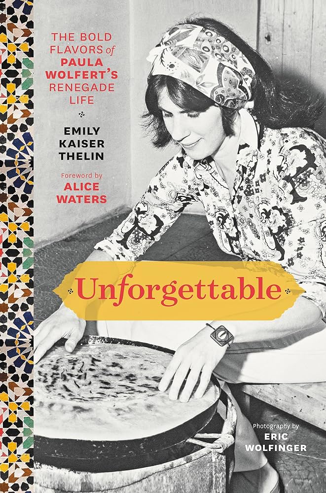 Unforgettable: The Bold Flavors of Paula Wolfert’s Renegade Life
