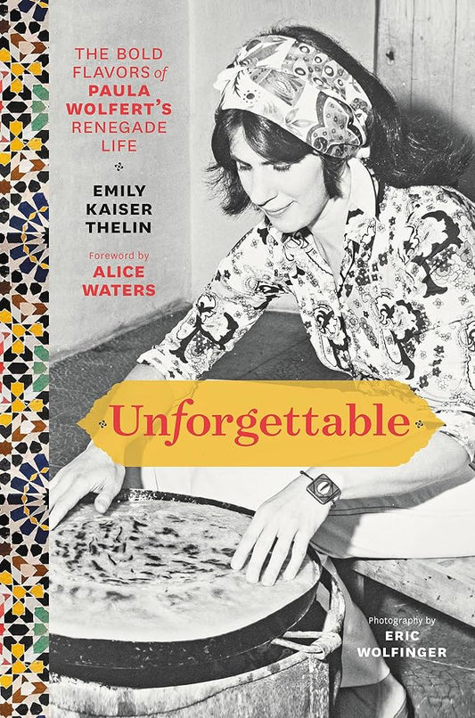 Unforgettable: The Bold Flavors of Paula Wolfert’s Renegade Life
