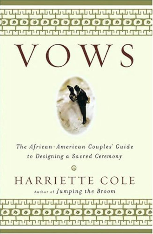 Vows: The African-American Couples' Guide to Designing a Sacred Ceremony