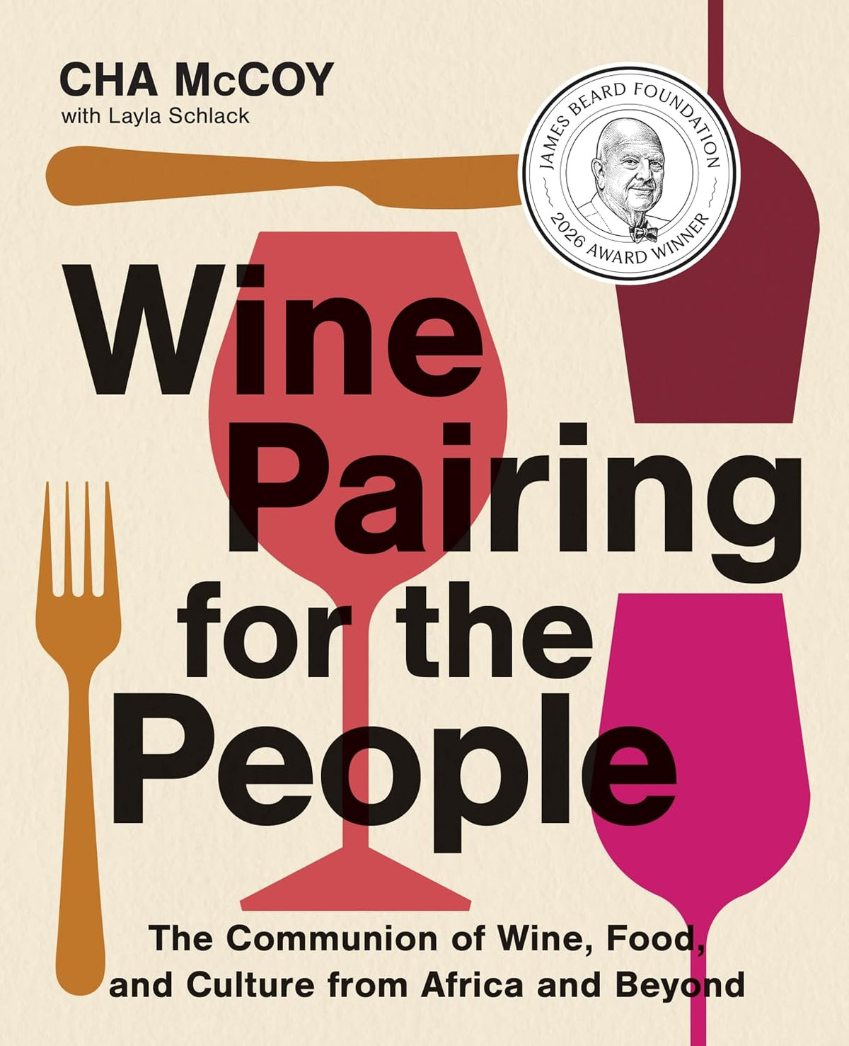 Wine Pairing for the People: The Communion of Wine, Food, and Culture from Africa and Beyond