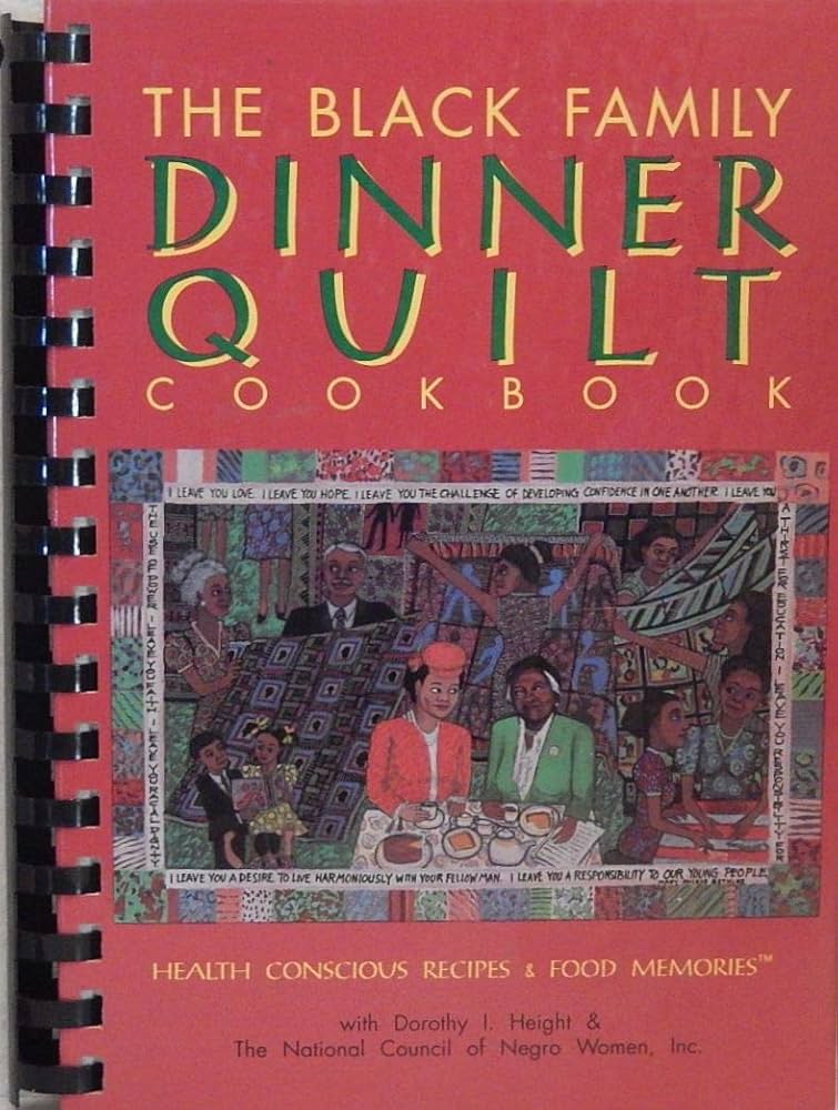 The Black Family Dinner Quilt Cookbook/Health Conscious Recipes & Food Memories: Healthy Conscious Recipes & Food Memories