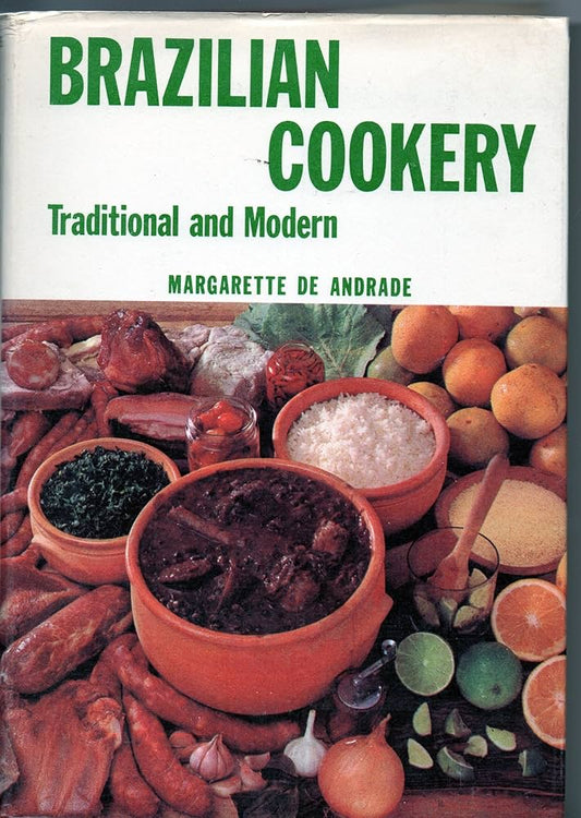 Brazilian Cookery: Traditional and Modern