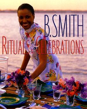 B. Smith: Rituals & Celebrations