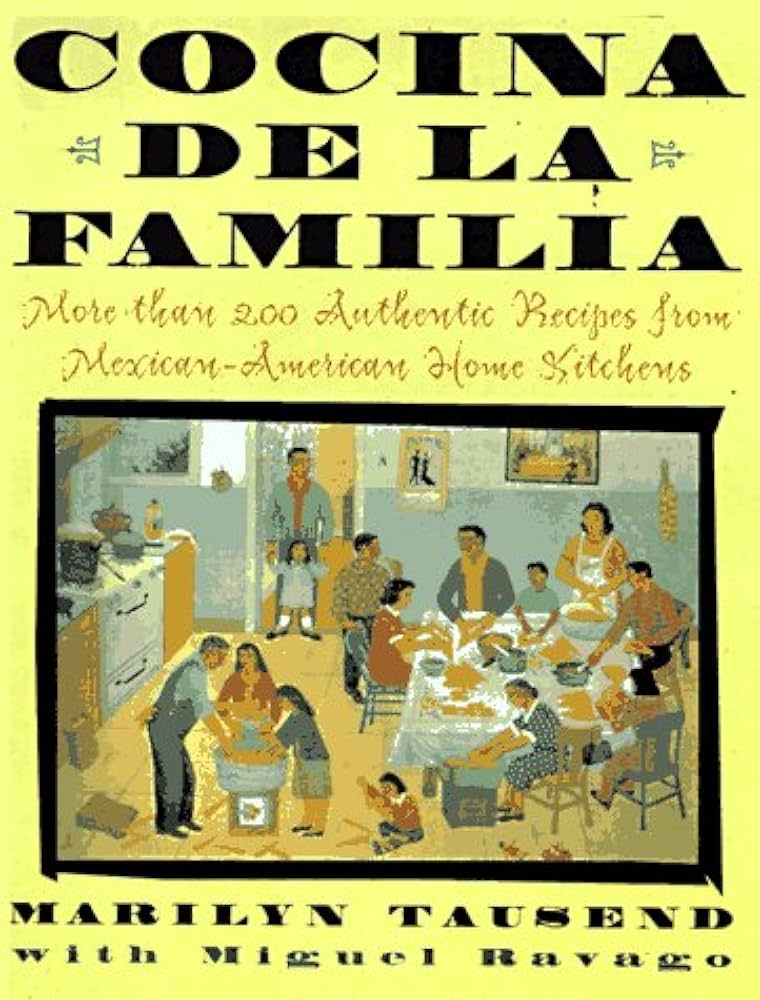 Cocina de la Familia (the Family Kitchen) : More Than 200 Authentic Recipes from Mexican-American Home Kitchens