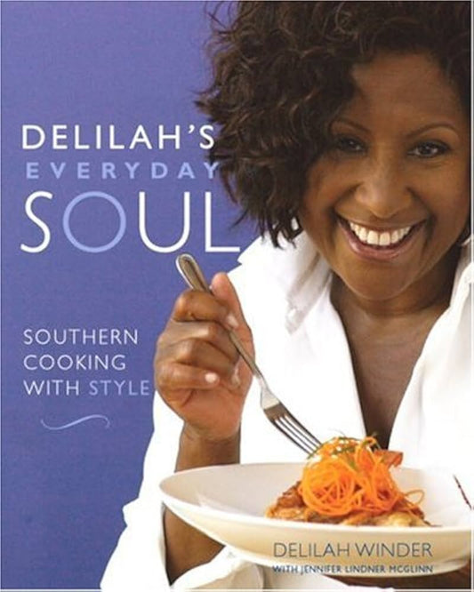Delilah's Everyday Soul: Southern Cooking With Style