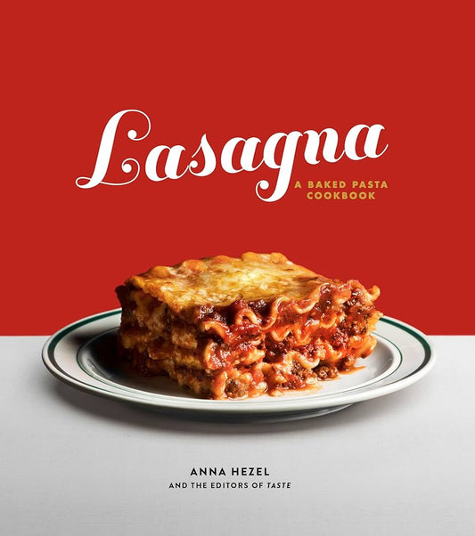 Lasagna: A Baked Pasta Cookbook