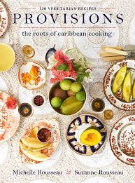 Provisions: The Roots of Caribbean Cooking — 150 Vegetarian Recipes