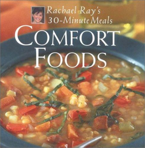 Rachael Ray’s 30-Minute Meals: Comfort Foods