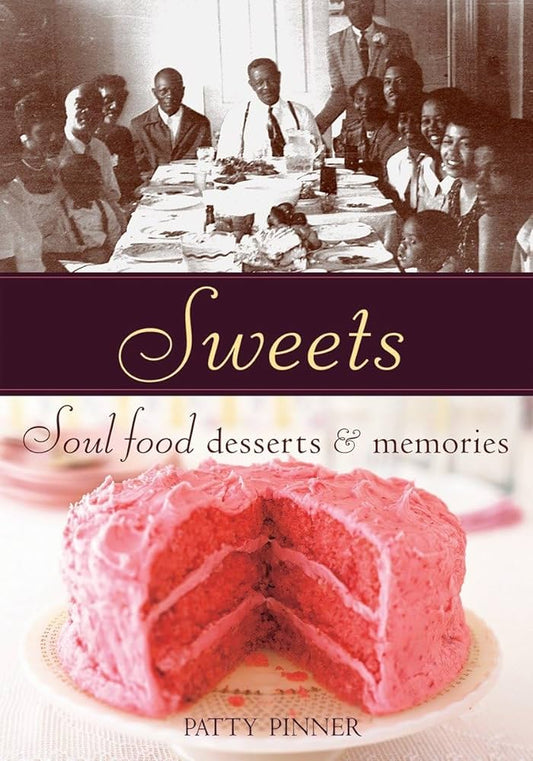 Sweets: A Collection of Soul Food Desserts and Memories